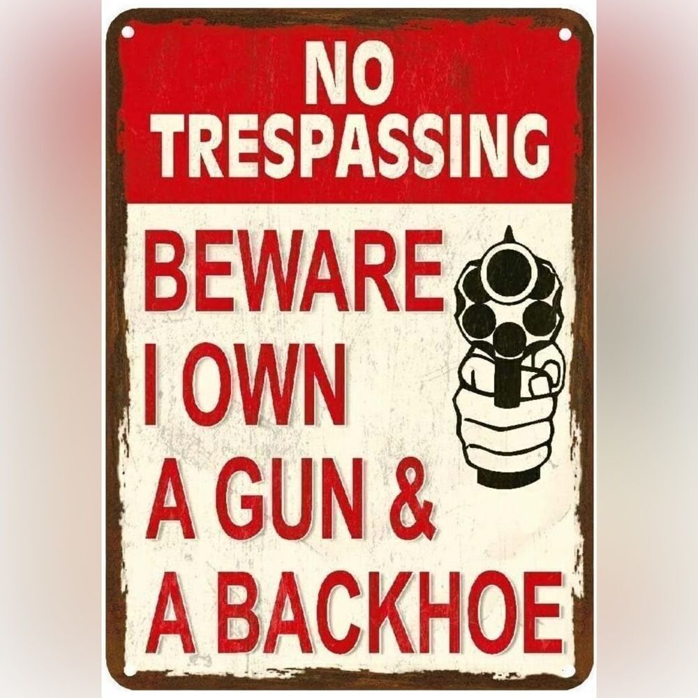 ☀️NEW Funny Warning I Have a Gun and Backhoe Metal Tin Sign